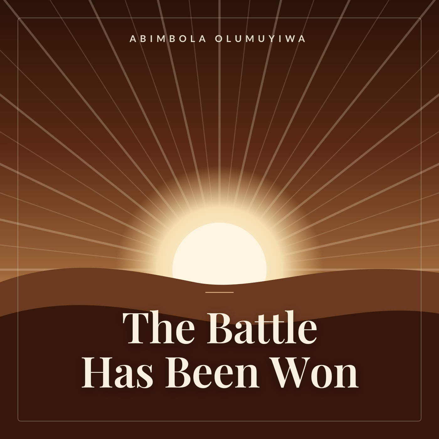 Artwork for The Battle Has Been Won: sunrise rays breaking over quiet hills in warm browns and gold