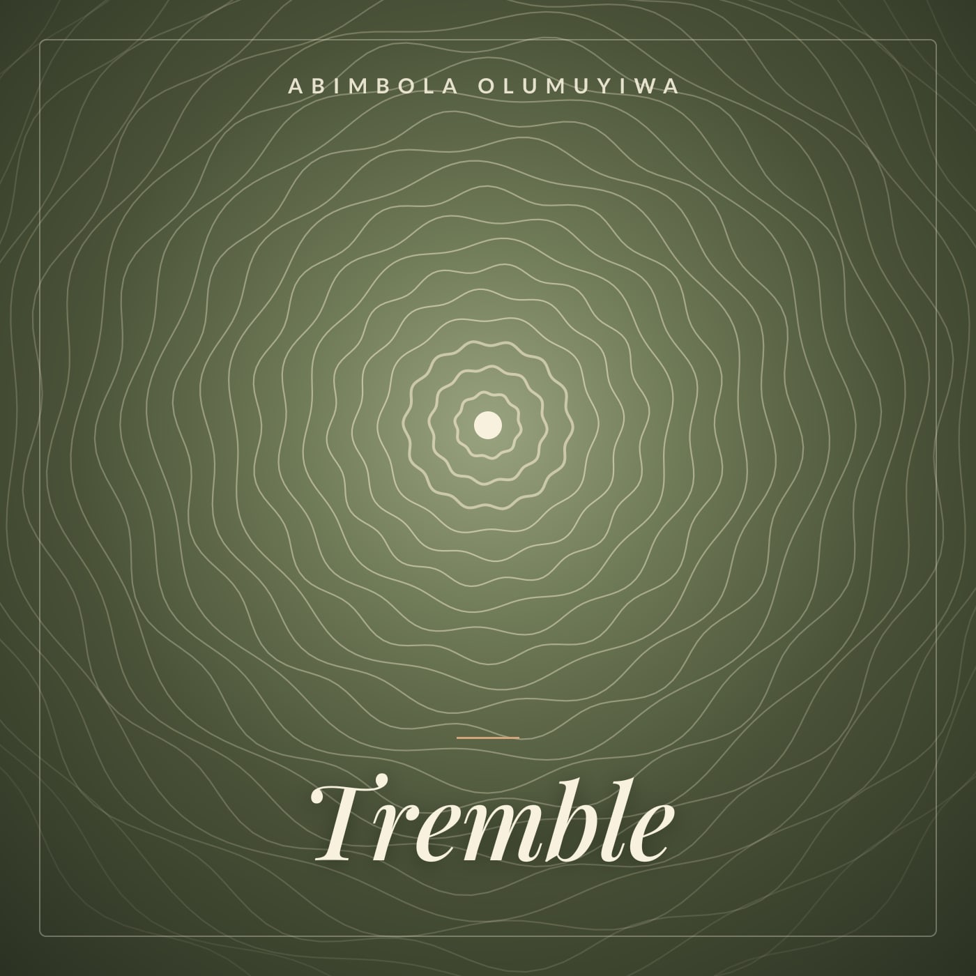 Artwork for Tremble: rippling rings radiating from a point of light on deep sage green